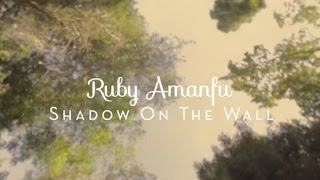 Watch Ruby Amanfu Shadow On The Wall video