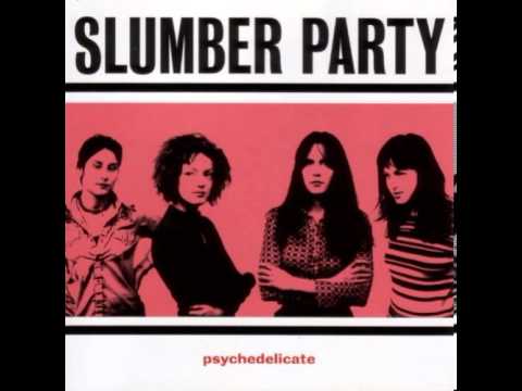 Slumber Party - Youve Gone Too Far