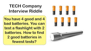 Could you pass this interview? The famous batteries and flashlight logic puzzle