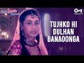 Tujhko Hi Dulhan Banaoonga - Chalo Ishq Ladaaye | Govinda & Rani | Sonu Nigam & Alka Yagnik