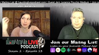 HauntingLIVE! Podcast S2 E13 - Jeni Juranics Psychic Medium