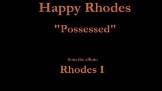 Watch Happy Rhodes Possessed video