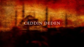 Ceddin Deden - Ottoman War Song