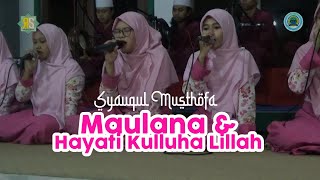 Syauqul Musthofa | Maulana & Hayati Kulluha Lillah