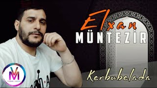 Elxan Muntezir - Kerbubelada 2021 [ Music]