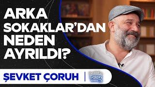 Şevket Çoruh, Arka Sokaklar'dan Neden Ayrıldı? | Demirkol'un Galaxy Rehberi