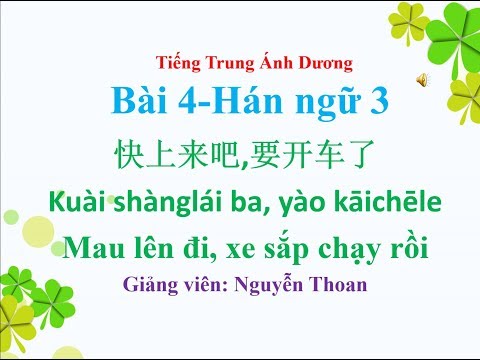 Học tiếng Trung theo giáo trình Hán ngữ 3 (bài 4)