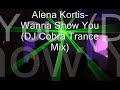 Alena Kortis- Wanna Show You (DJ Cobra Trance Mix)