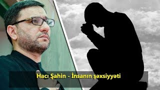 Hacı Şahin - İnsanın Şəxsiyyəti