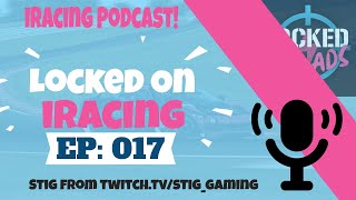 Stig from Twitch.tv/Stig_Gaming interview - Locked on iRacing (Ep.17)