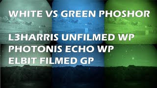 White Phosphor VS Green Phosphor L3 Filmless, Photonis Echo, Elbit Thin Filmed