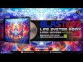 Astrix - Life System (Blastoyz Remix)