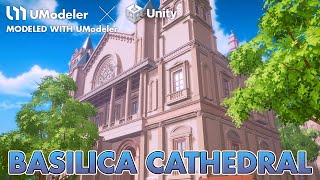 Basilica Cathedral with UModeler in Unity.