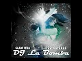 DJ La Bomba - 2011 (HOUSE/CLUB Mix)