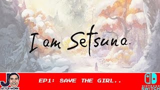 Save The Girl - I Am Setsuna - Part 1