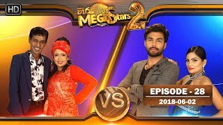 Hiru Mega Stars 2 | Episode 28 | 2018-06-02