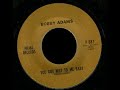 BOBBY ADAMS - You got next to me baby