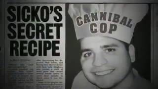 The Cop With A Cannibal Fetish Documentary 2017 The Cop With A Cannibal Fetish Documentary 2017