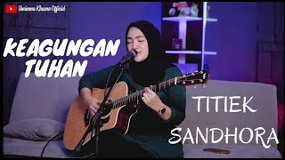 KEAGUNGAN TUHAN - TITIEK SANDHORA | COVER BY UMIMMA KHUSNA