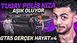 TUGAY POLİS KIZA AŞIK OLUYOR 🥰 !! (GTA5 GERÇEK HAYAT) #4