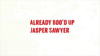 Watch Jasper Sawyer Already Bood Up video