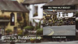 Watch Half Man Half Biscuit Give Us Bubblewrap video