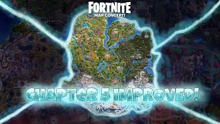 Fortnite - Chapter 5 But Its Improved Map Concept, Custom Storyline And More