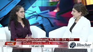 Immigration Talk Green Card, I-140, I-485 Attorney Am Bhuchar Kartika Gupta