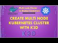 Multi Node Kubernetes Cluster as Docker Containers | K3D | Kubernetes Tutorial for Beginners