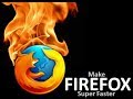 How to make Mozilla Firefox Faster than ever 2014 How to make Mozilla Firefox Faster than ever 2014