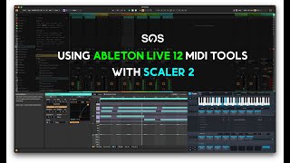 Using Ableton Live 12 MIDI Tools with Scaler 2