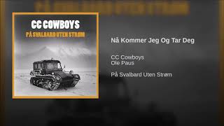 Watch Cc Cowboys Na Kommer Jeg Og Tar Deg video