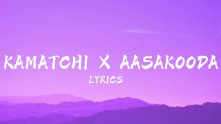 Kamatchi X Aasa Kooda Lyricssai Krishna Ksai Abhyankkarsai Smritisunder Chandranaco Ux.