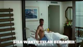 Bila waktu telah berakhir, by opick