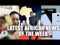 LATEST AFRICA NEWS OF THE WEEK