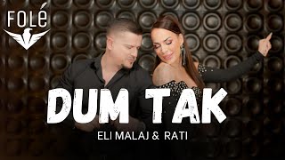 Eli Malaj & Rati - Dum Tak (Official Video 4K) | Prod . Mb Music