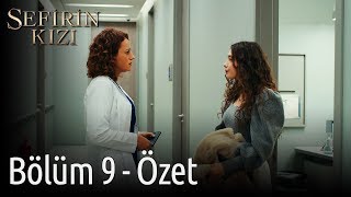 Sefirin Kızı 9. Bölüm - Özet