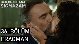 Ben Bu Ci̇hana Siğmazam 36. Bölüm Fragman Yeni̇ Sezon