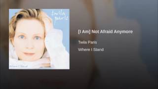 Watch Twila Paris I Am Not Afraid Anymore video
