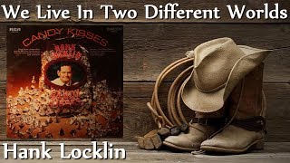 Watch Hank Locklin We Live In Two Different Worlds video