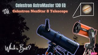 Celestron Astromaster 130Eq Vs. Nexstar 8 Se - Jupiter Observation Budget Vs. Premium Comparison
