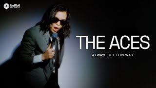 The Aces - Always Get This Way