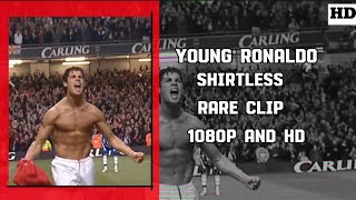 Young Ronaldo Shirtless Celebraition Rare Clip 1080P And Hd