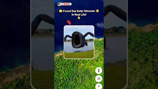 Found Sea Eater Monster In Real On Google Maps And Earth