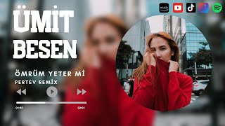 Ümit Besen & Pamela - Seni Unutmaya Ömrüm Yeter mi ( Pertev Remix )