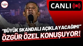 I Chpnin Arnavutköy Mitinginde Özgür Özel Konuşuyor Büyük Skandalı Açıklayacağım
