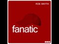 Rob Mayth - Fanatic (Radio Edit)