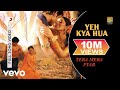 Yeh Kya Hua - Shreya Ghosal|Tera Mera Pyar|Official Video|Prem & Hardeep