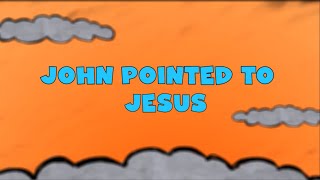 BECM-B Sunday Sermon (July 5, 2020) - John Pointed to Jesus