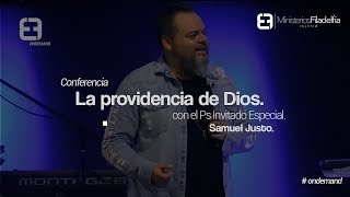 La providencia de Dios | Ps. Invitado Especial Samuel Justo
